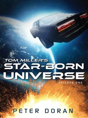 cover image of Tom Miller's Star-Born Universe – Episode One: the Necessity